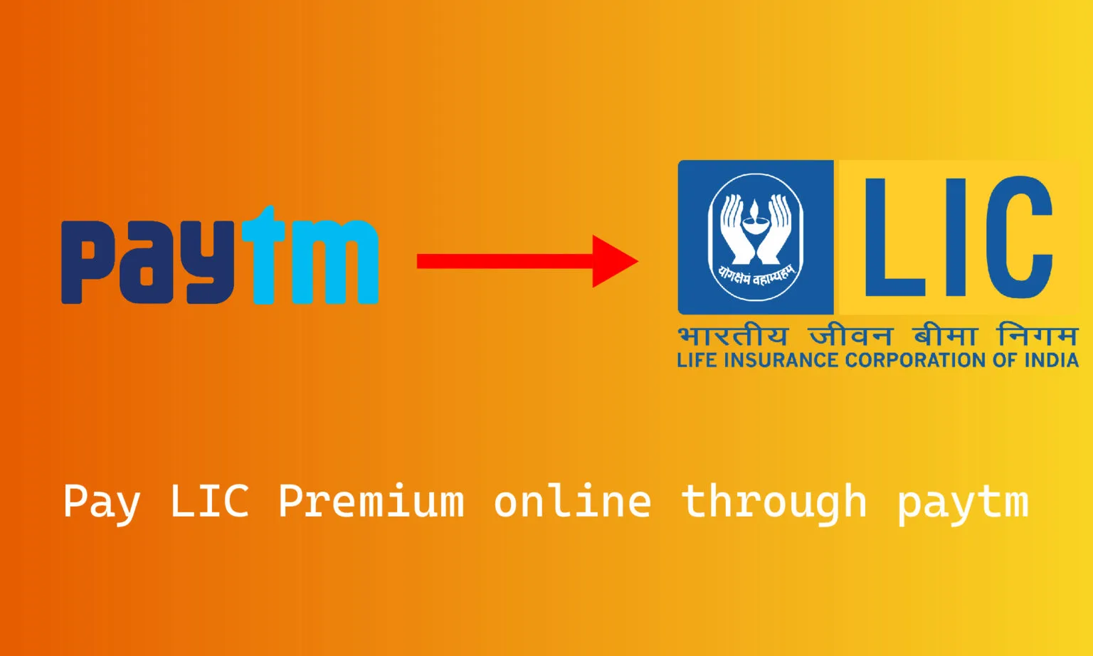How to Pay LIC Premium Online Through Paytm